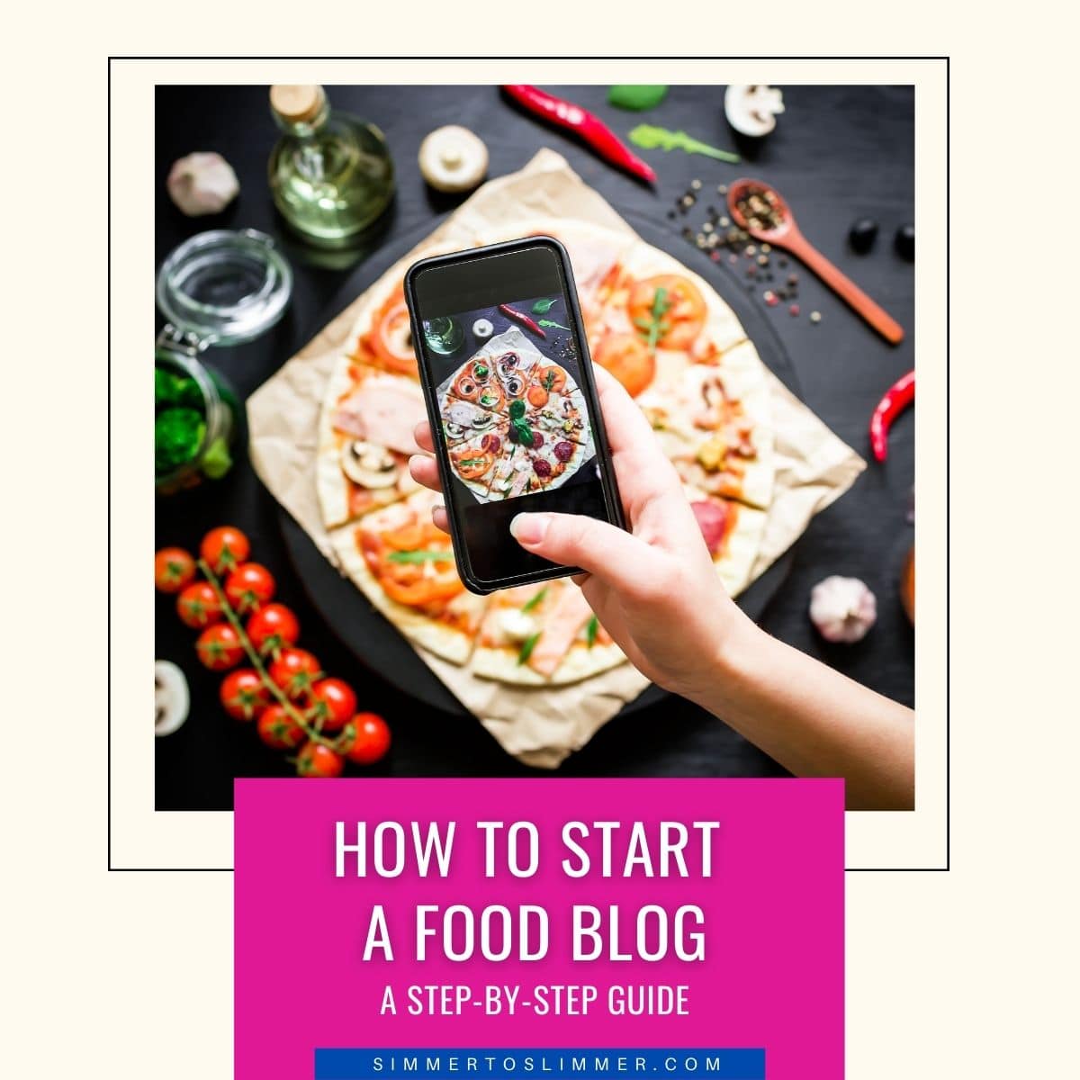 A lady holding an iPhone and taking pictures of food. The caption reads how to start a food blog - a step by step guide