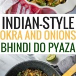 A collage with two images with okra dish with text Indian stle okra and onions bhindi do pyaza
