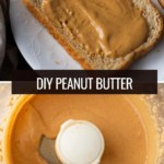Two photos with the words DIY Peanut butter in the middle. The top photo shows a white plate with a piece of bread covered in peanut butter. The bottom photo shows a food processor with fresh made healthy peanut butter.