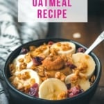 A black bowl filled with oatmeal topped with granola and fresh banana slices with a spoon in the bowl and a towel to the right of the bowl. The words Instant Pot Oatmeal Recipe are at the top in pink.