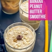 Peanut Butter Banana smoothie served in a glass topped with chocolate chip morsels and rolled oats