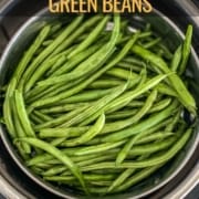 An instant pot with green beans in a steamer basket and the words Instant Pot Green Beans at the top.