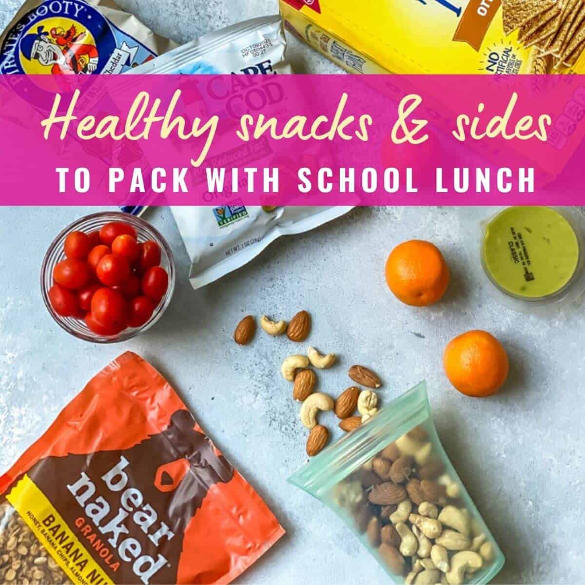 Oranges, nuts, guacamole and other snacks with caption healthy snack and sides to pack with school lunch
