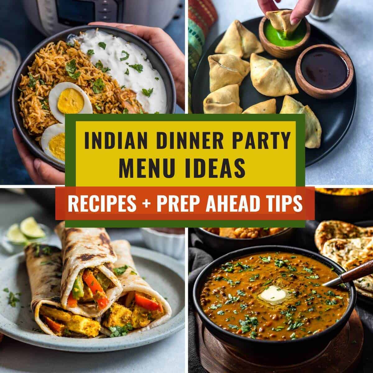 A collage of 4 images with caption Indian dinner party menu ideas with recipes and prep ahead tips