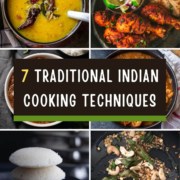 A collage of 6 images with caption - 7 Traditional Indian Cooking Techniques